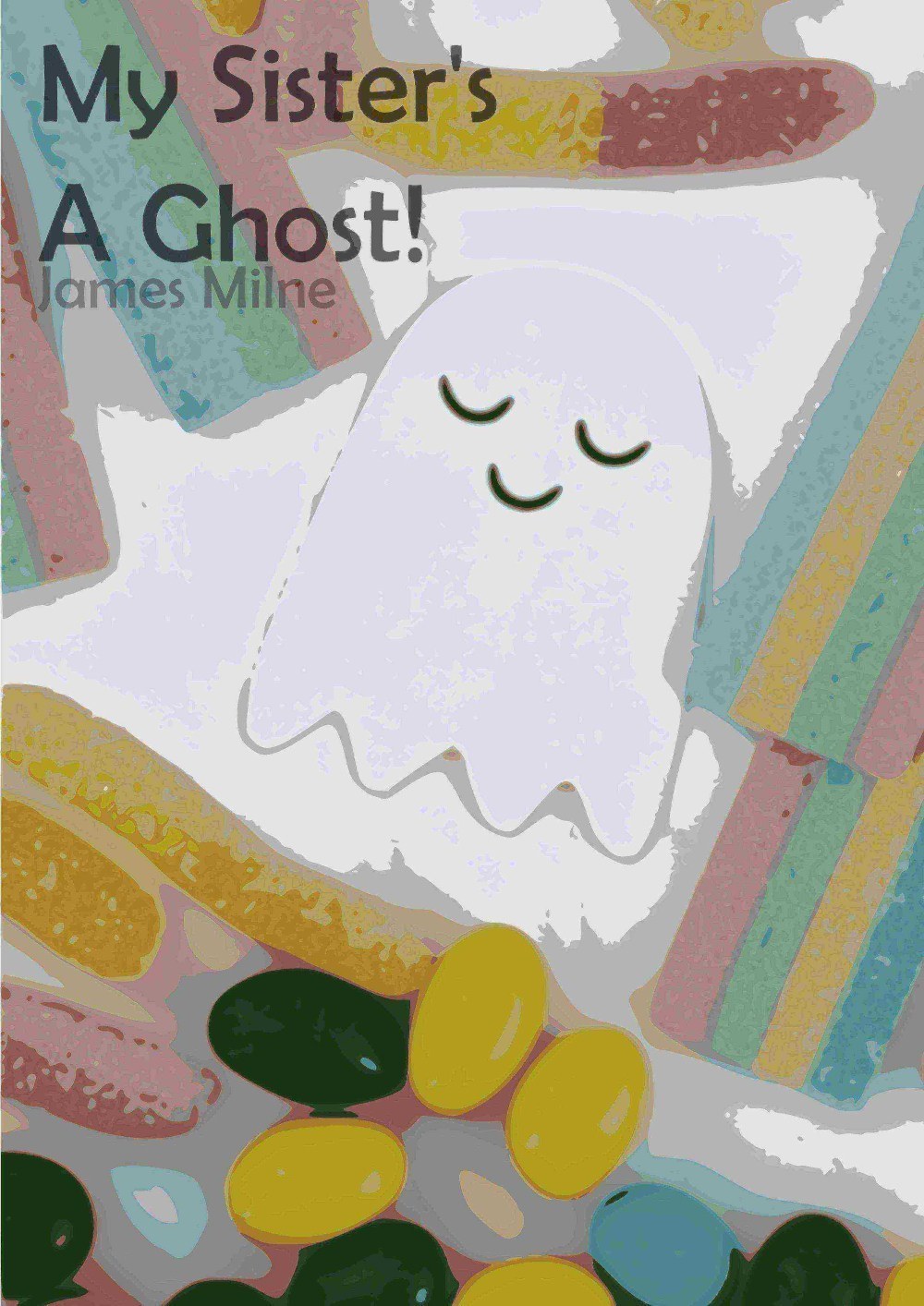 My Sister's a Ghost!